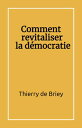 Comment revitaliser la d?mocratie