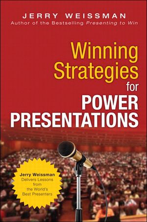 Winning Strategies for Power Presentations Jerry Weissman Delivers Lessons from the World 039 s Best Presenters【電子書籍】 Jerry Weissman