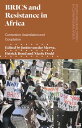 BRICS and Resistance in Africa Contention, Assimilation and Co-optation