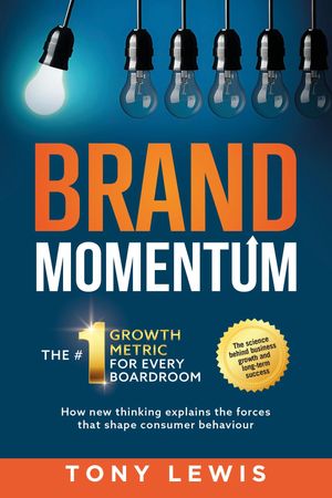 Brand Momentum The #1 Growth Metric for Every Boardroom.【電子書籍】[ Tony Lewis ]