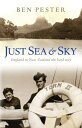 Just Sea and Sky England to New Zealand the Hard Way【電子書籍】 Ben Pester