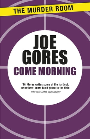 Come Morning【電子書籍】[ Joe Gores ]