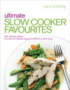 Ultimate Slow Cooker Favourites Over 100 easy and delicious recipes【電子書籍】 Cara Hobday