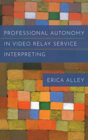 Professional Autonomy in Video Relay Service Interpreting