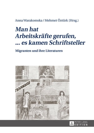 «Man hat Arbeitskraefte gerufen, ... es kamen Schriftsteller»