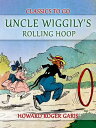 ŷKoboŻҽҥȥ㤨Uncle Wiggily's Rolling HoopŻҽҡ[ Howard Roger Garis ]פβǤʤ240ߤˤʤޤ