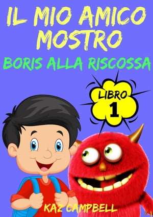 ŷKoboŻҽҥȥ㤨Il Mio Amico Mostro - Libro 1 - Boris alla RiscossaŻҽҡ[ Kaz Campbell ]פβǤʤ250ߤˤʤޤ