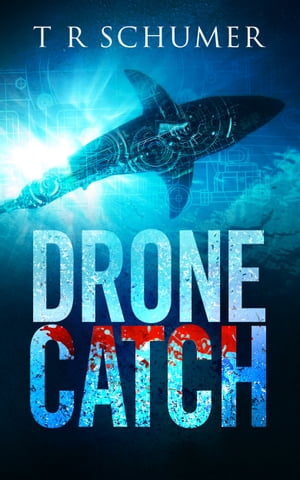 ŷKoboŻҽҥȥ㤨Drone CatchŻҽҡ[ T. R. Schumer ]פβǤʤ350ߤˤʤޤ