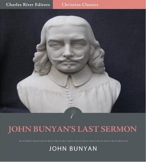John Bunyan's Last Sermon (Illustrated Edition)