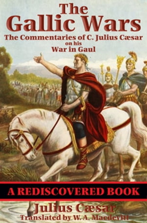 The Gallic Wars (Rediscovered Books)