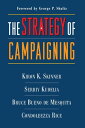 The Strategy of Campaigning Lessons from Ronald Reagan and Boris Yeltsin【電子書籍】 Kiron Skinner