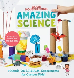 Good Housekeeping Amazing Science Free S.T.E.A.M. Experiment Sampler