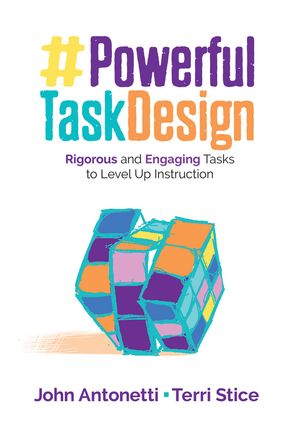 Powerful Task Design Rigorous and Engaging Tasks to Level Up Instruction