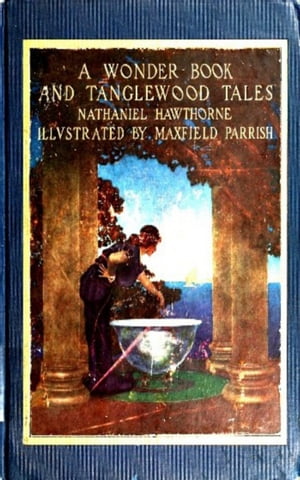 A Wonder Book and Tanglewood Tales, for Girls an