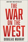 The War on the West【電子書籍】[ Douglas Murray ]