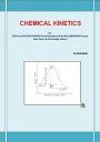 CHEMICAL KINETICS This book has been written for the B.COM /LLB/ MBA/ BBA /ME /M.TECH /BE /B.Tech students.【電子書籍】[ NA.VI..