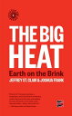 The Big Heat Earth on the Brink【電子書籍】 Jeffrey St. Clair