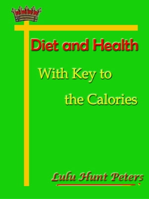 ŷKoboŻҽҥȥ㤨Diet and Health With Key to the Calories [Annotated]Żҽҡ[ Lulu Hunt Peters ]פβǤʤ161ߤˤʤޤ