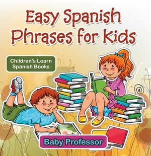 Easy Spanish Phrases for Kids | Children's Learn Spanish Books