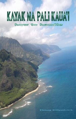 Kayak Na Pali Kaua'i: How To Handle【電子書