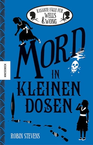 Mord in kleinen Dosen Rasante F lle f r Wells Wong Sammelband mit sechs Minikrimis【電子書籍】 Robin Stevens