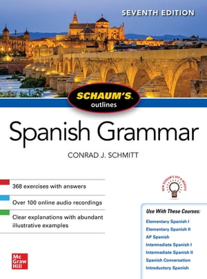 Schaum's Outline of Spanish Grammar, Seventh Edition【電子書籍】[ Conrad J. Schmitt ]