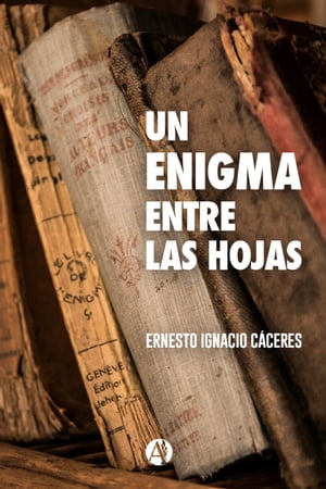 Un enigma entre las hojasŻҽҡ[ Ernesto Ignacio C?ceres ]