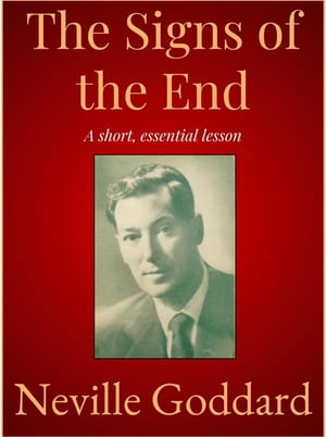The Signs of the EndŻҽҡ[ Neville Goddard ]