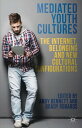 Mediated Youth Cultures The Internet, Belonging 