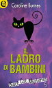 Il ladro di bambini eLit【電子書籍】[ Caroline Burnes ]