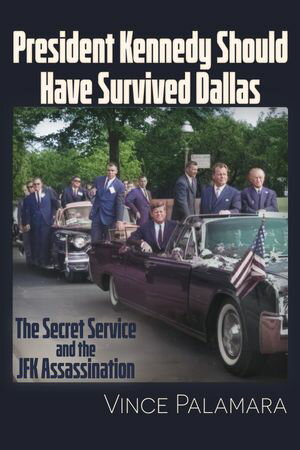 ŷKoboŻҽҥȥ㤨President Kennedy Should Have Survived Dallas The Secret Service & The JFK AssassinationŻҽҡ[ Vincent Michael Palamara ]פβǤʤ1,469ߤˤʤޤ