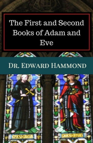 The First and Second Books of Adam and Eve