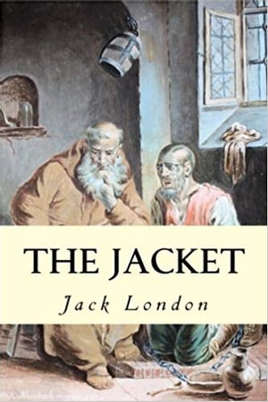 The Jacket【電子書籍】[ Jack London ]
