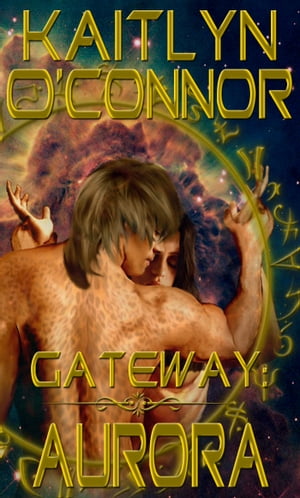 Gateway: Aurora【電子書籍】[ Kaitlyn O'Connor ]