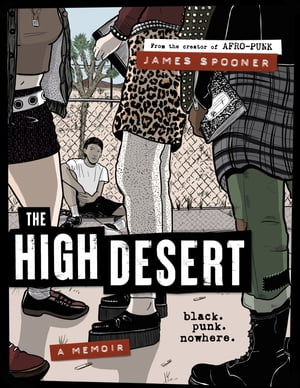 The High Desert Black. Punk. Nowhere.【電子書籍】[ James Spooner ]