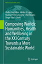 Composing Worlds: Humanities, Health and Wellbeing in the XXI Century Towards a ...