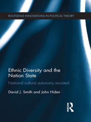 Ethnic Diversity and the Nation State National Cultural Autonomy RevisitedŻҽҡ[ David J. Smith ]