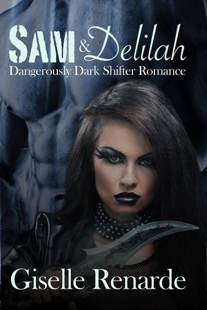 Sam and Delilah: Dangerously Dark Shifter RomanceŻҽҡ[ Giselle Renarde ]