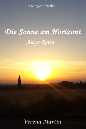 Die Sonne am Horizont - Amys Reise【電子書