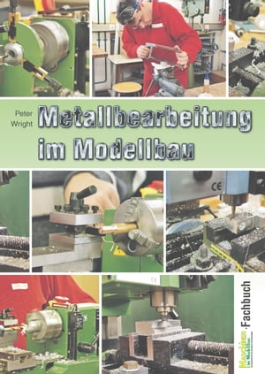 Metallbearbeitung im Modellbau