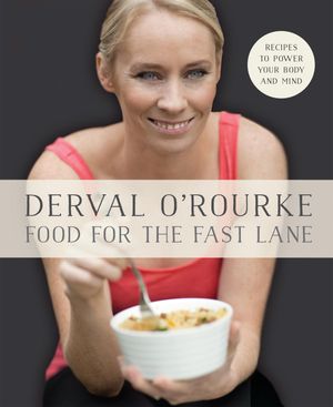 Food for the Fast Lane ? Recipes to Power Your Body and Mind Goodness In = Greatness Out【電子書籍】[ Derval O'Rourke ]