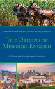 The Origins of Missouri English A Historical Sociophonetic Analysis【電子書籍】 Christopher Strelluf