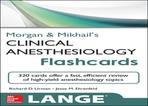 Morgan and Mikhail's Clinical Anesthesiology Flashcards