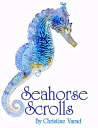 Seahorse Scrolls【電子書籍】 Christine Varad