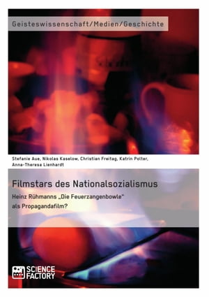 Filmstars des Nationalsozialismus. Heinz Rühmanns 'Die Feuerzangenbowle' als Propagandafilm?