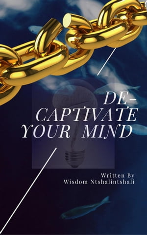 De-Captivate Your Mind