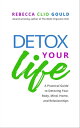 Detox Your Life A Practical Guide to Detoxing Yo