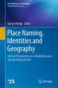Place Naming, Identities and Geography Critical Perspectives in a Globalizing an...