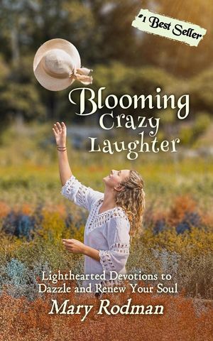 ŷKoboŻҽҥȥ㤨Blooming Crazy Laughter: Lighthearted Devotions to Dazzle and Renew Your Soul Blooming Crazy Christian Devotional Series, #3Żҽҡ[ Mary Rodman ]פβǤʤ600ߤˤʤޤ