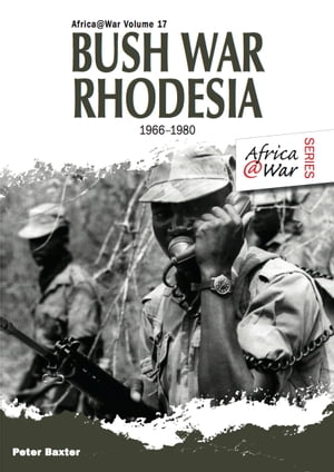 Bush War Rhodesia 1966-1980Żҽҡ[ Peter Baxter ]